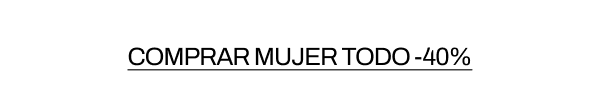 COMPRAR MUJER TODO -40%