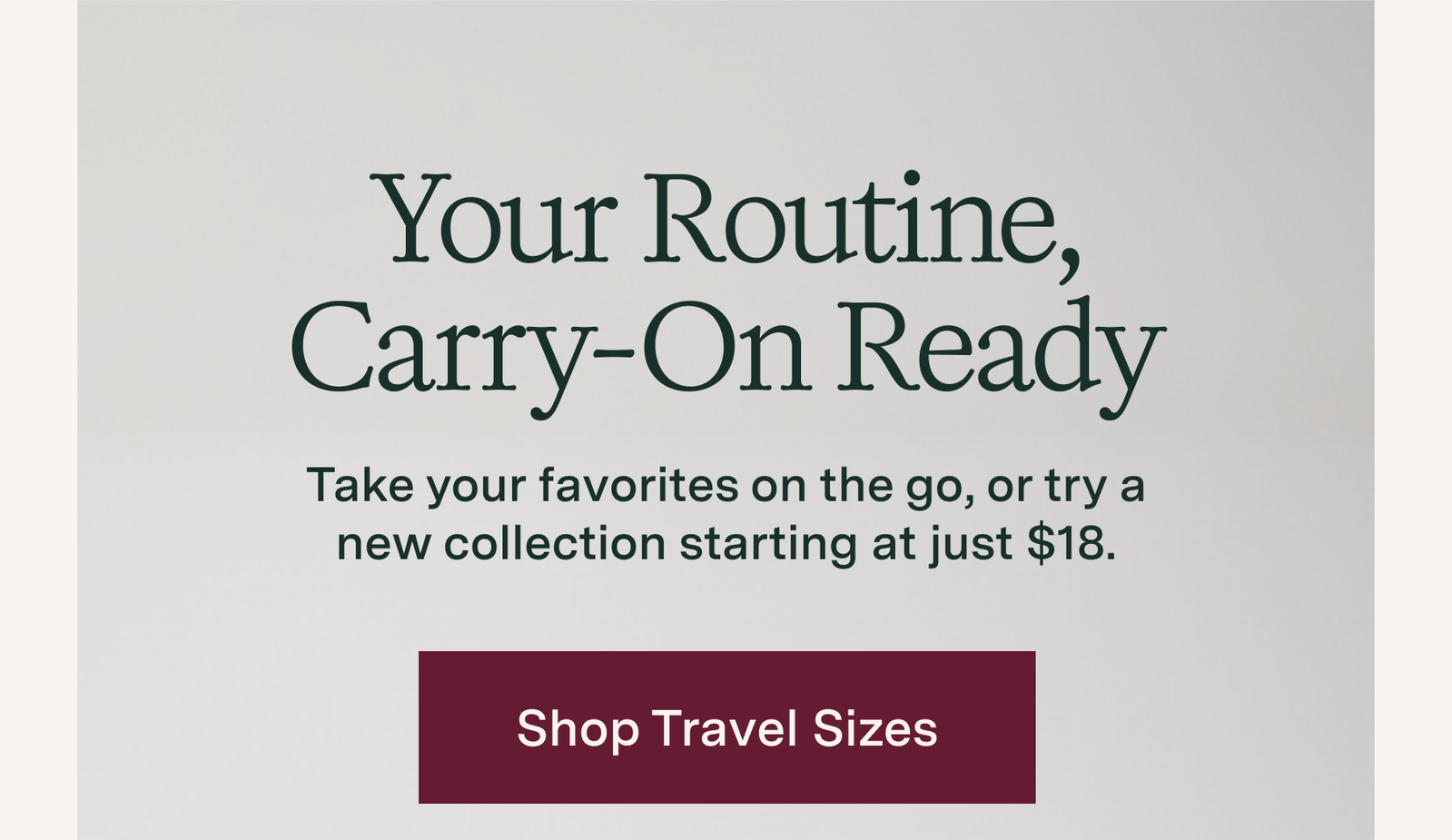 Your Routine, Carry-On Ready
