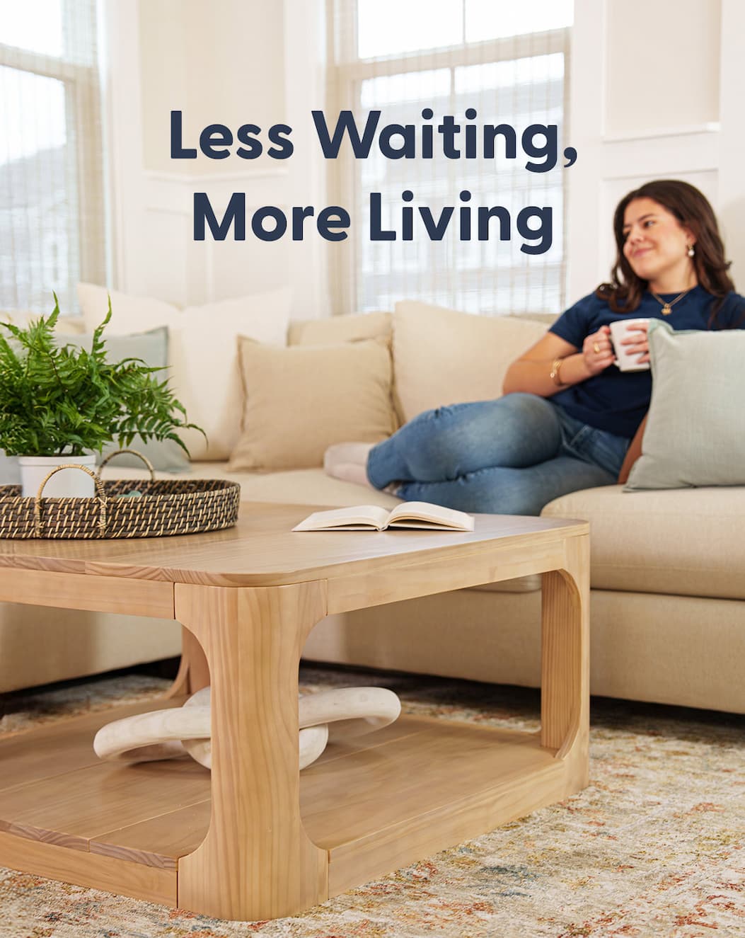 Less Waiting, More Living