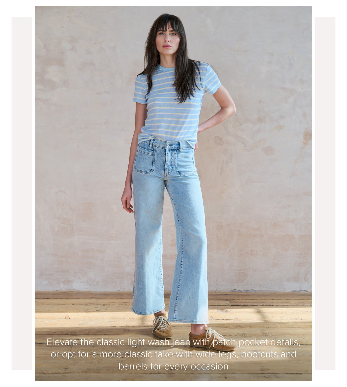 Elevate the classic light wash jean with patch pocket details, or opt for a more classic take with wide legs, bootcuts and barrels for every occasion