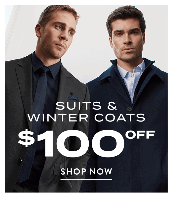 $100 off suits and winter coats