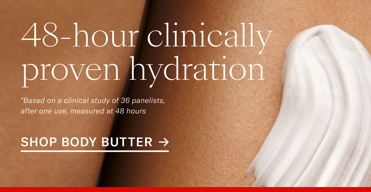48-hour clinically proven hydration | Shop Body Butter