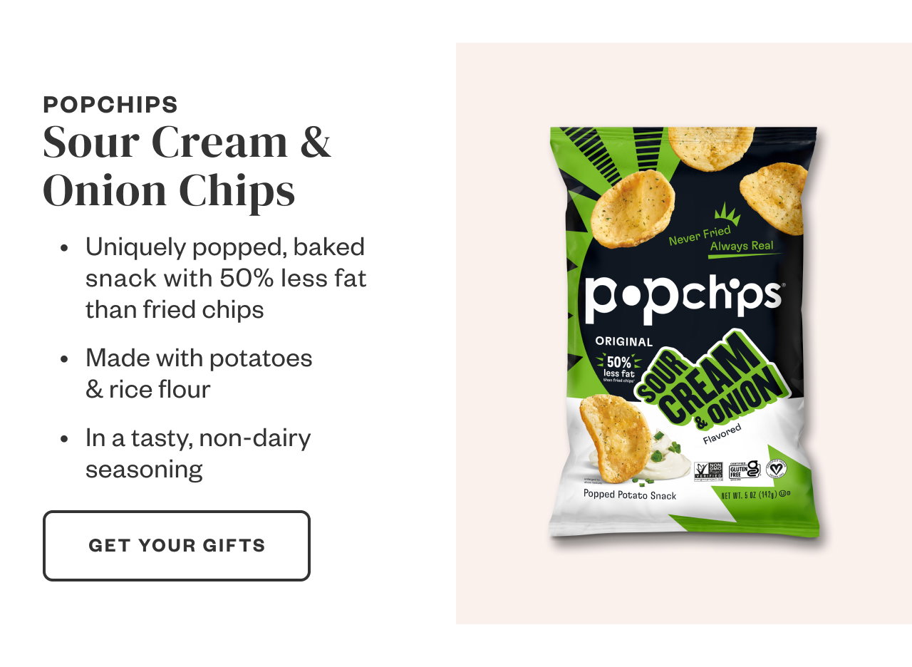 Popchips Sour Cream + Onion Chips. Get Your Gifts.