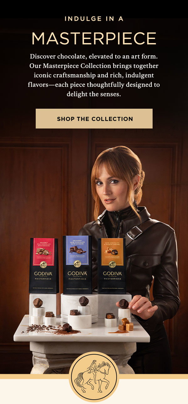 INDULGE IN A MASTERPIECE - DISCOVER CHOCOLATE, ELEVATED TO AN ART FORM. SHOP THE COLLECTION>