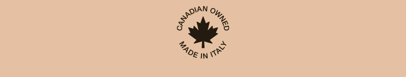CANADIAN OWNED MADE IN ITALY CANADIAN OWNED MADE IN ITALY