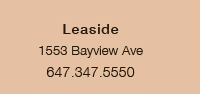 Leaside 1553 Bayview Ave 647.347.5550
