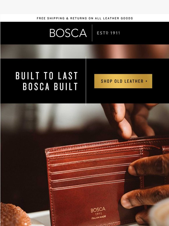 Built to last. Built by Bosca. 🔨
