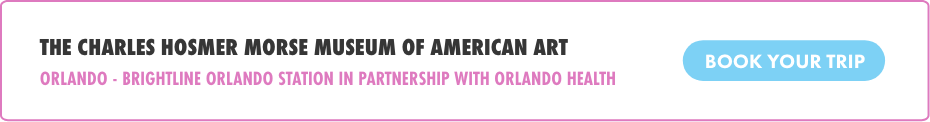 Digital banner promoting The Charles Hosmer Morse Museum of American Art. The text highlights Orlando and the Brightline Orlando Station in partnership with Orlando Health. A prominent blue button on the right reads “BOOK YOUR TRIP.” The design uses a clean white background with pink and blue accent colors.