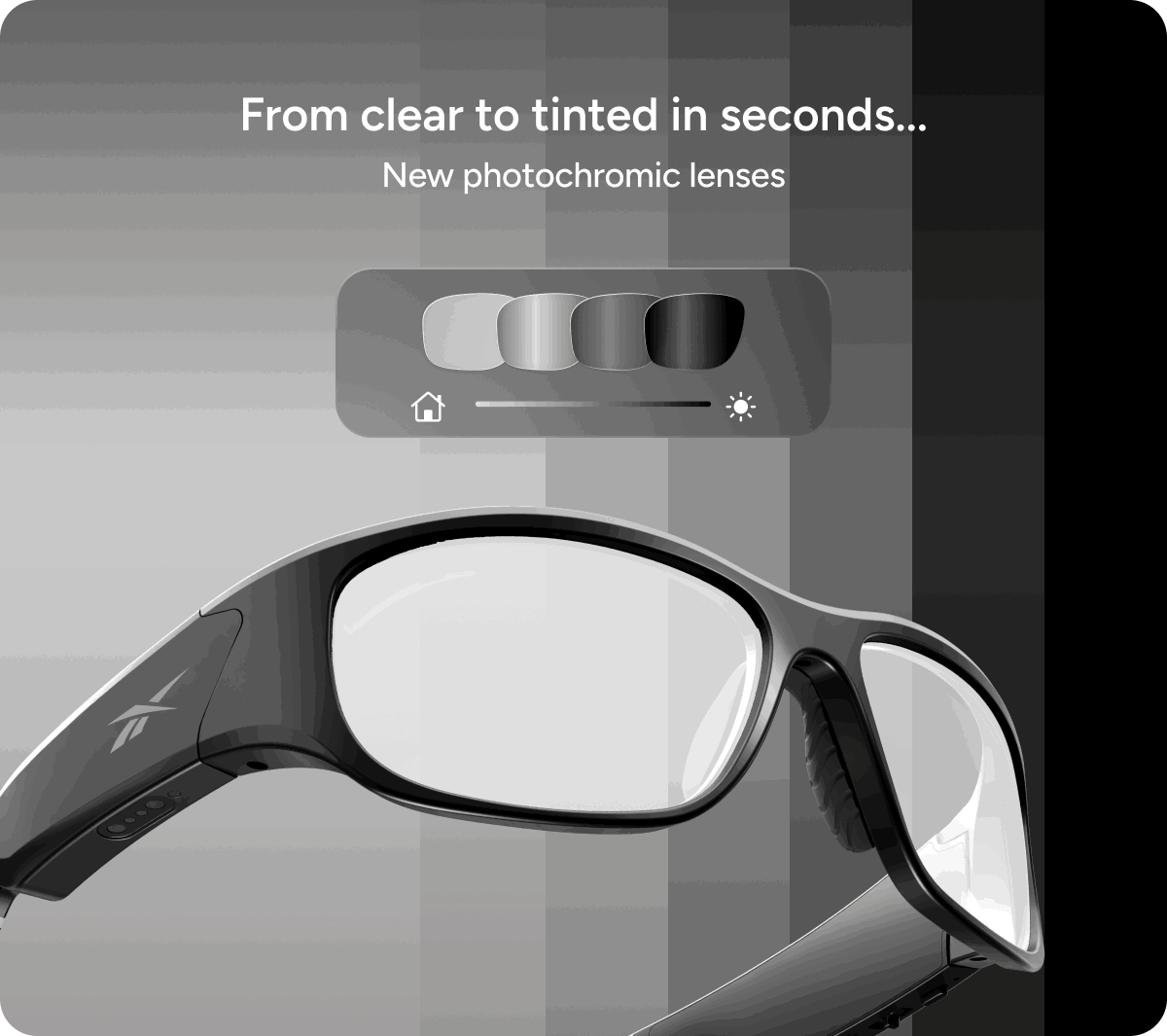 From clear to tinted in seconds...