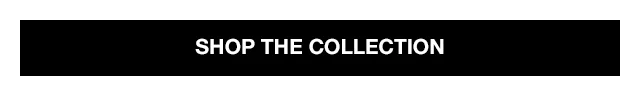 Shop The Collection
