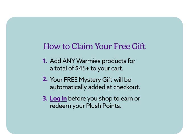 How to claim your free gift. Log in before you shop.
