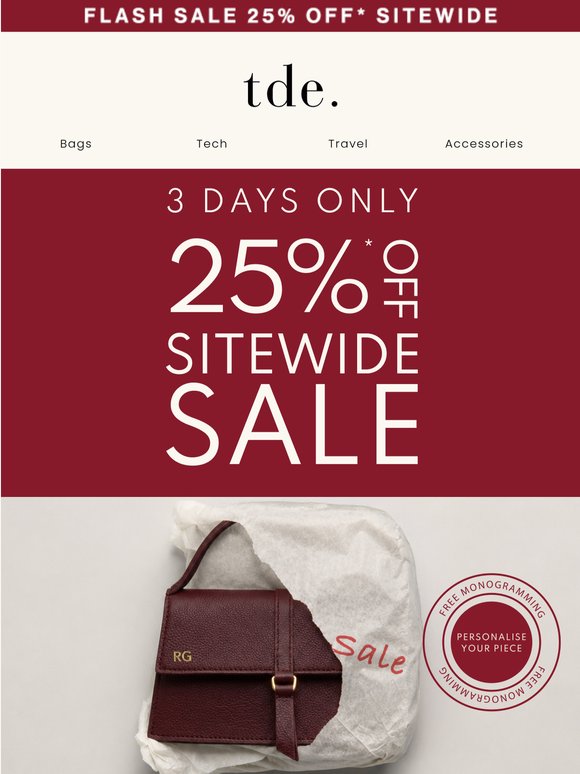3 days. 25% off. Everything.