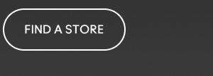 FIND A STORE