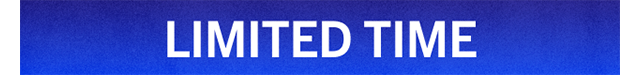 LIMITED TIME