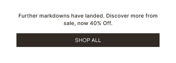FURTHER MARKDOWNS HAVE LANDED