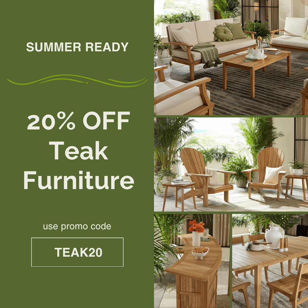20% off Teak Furniture with code TEAK20