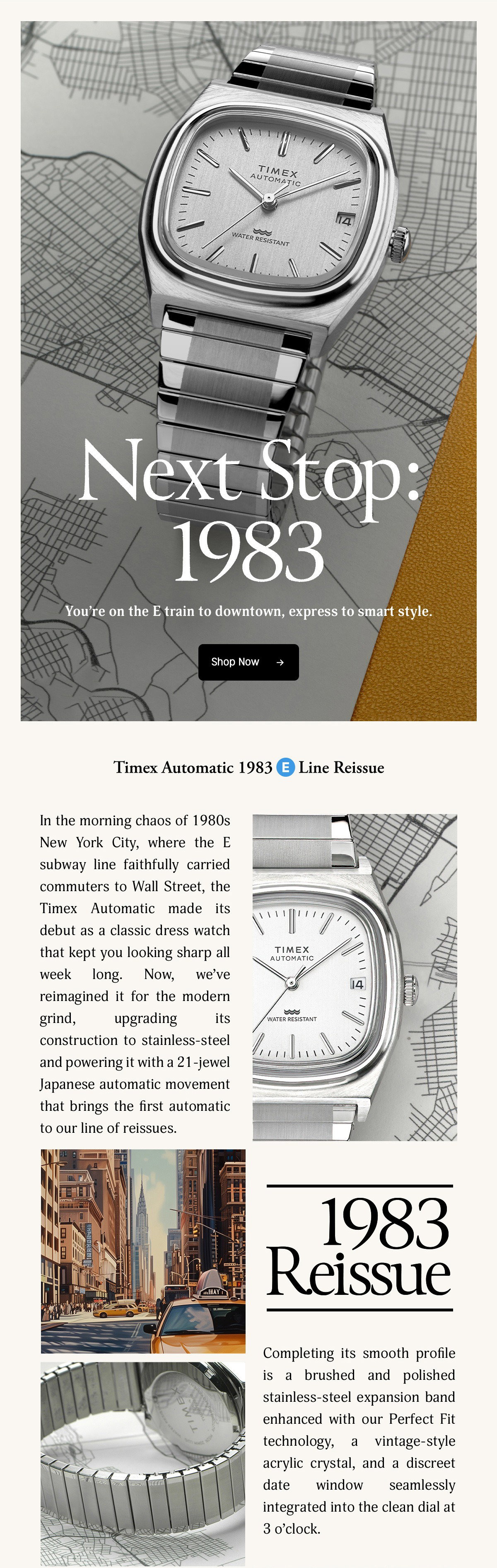 Next Stop: 1983 | You're on the E train to downtown, express to smart style. | Shop Now | Timex Automatic 1983 E Line Reissue | Shop Now