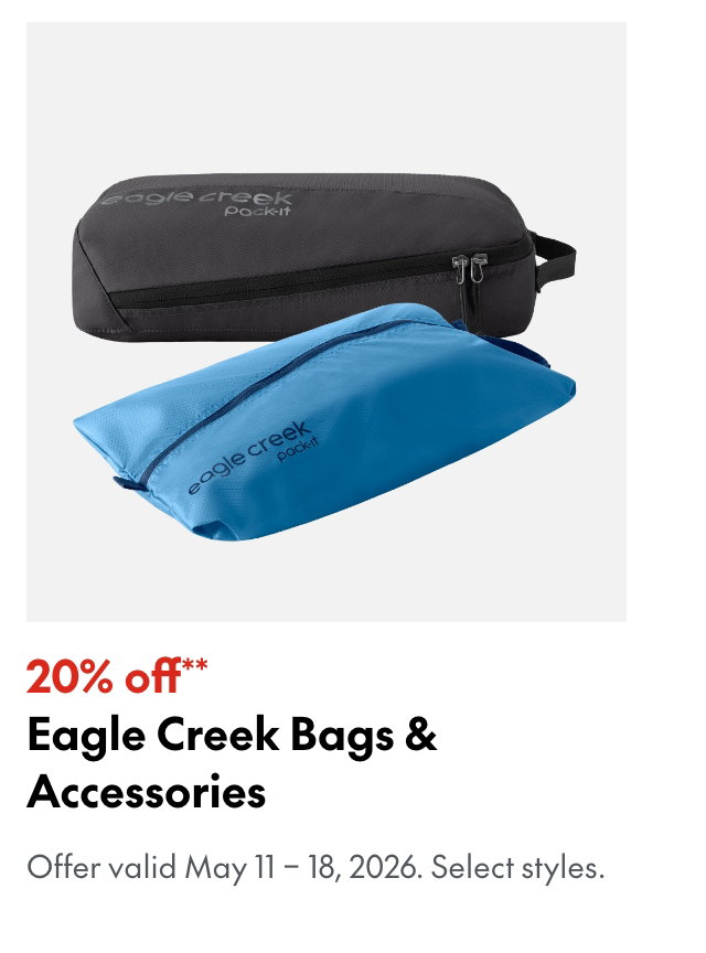 Eagle Creek Bags & Accessories
May 11 - 18, 2026
20% off
Our ticket price. Select styles.