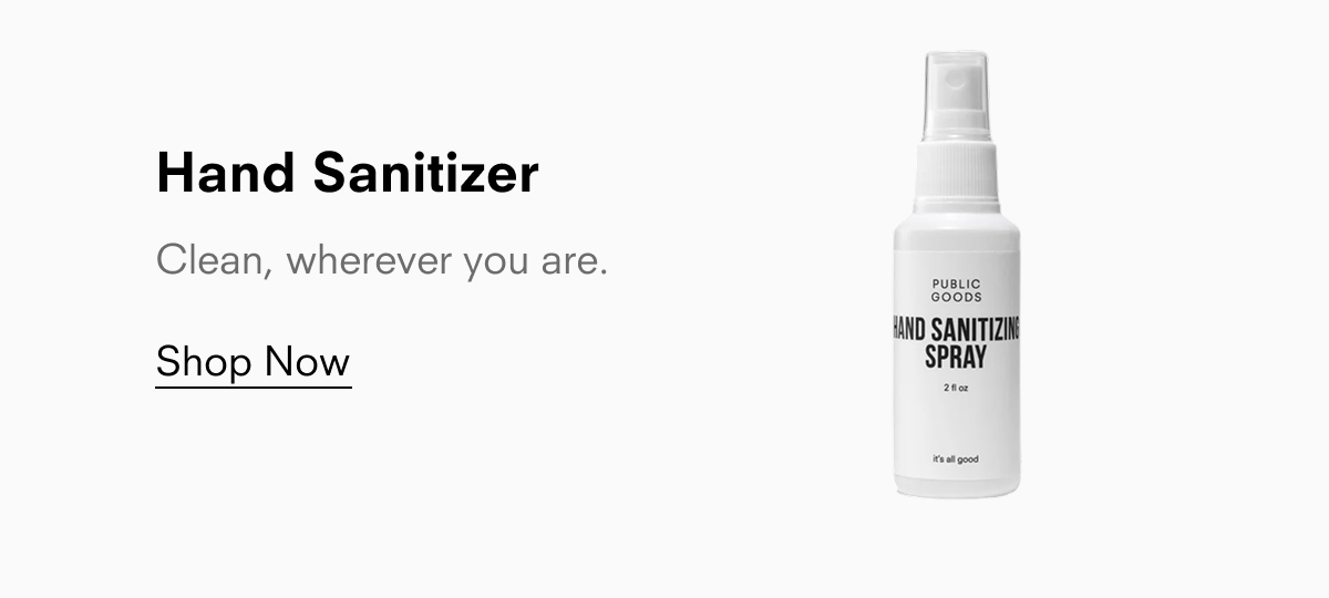 Hand Sanitizer Clean, wherever you are. Shop Now