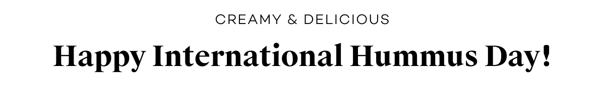 Happy International Hummus Day!