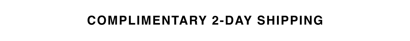 Shop with complimentary 2-day shipping.