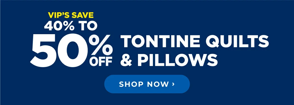 40% to 50% Off Tontine Quilts & Pillows