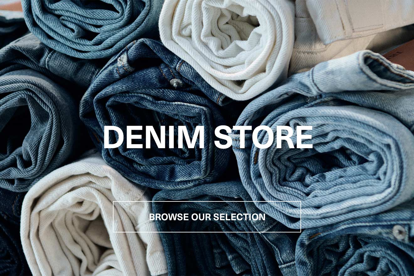 DENIM STORE - Browse our selection