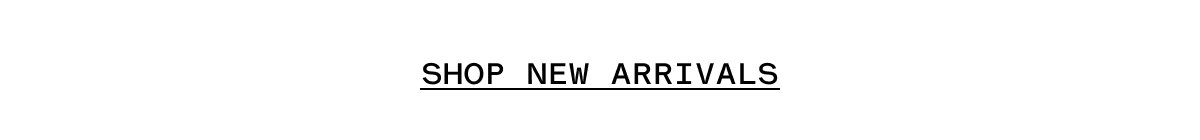 Shop New Arrivals