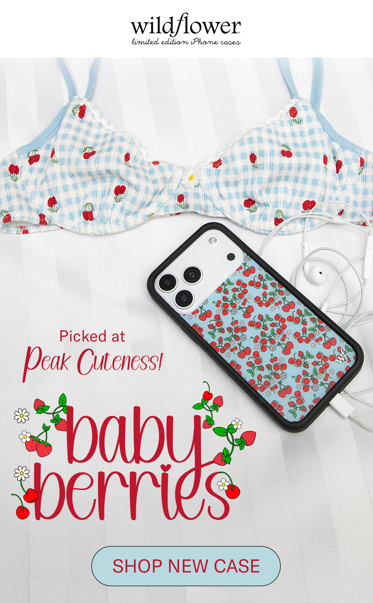Wildflower "baby berries" header image showing a blue gingham cherry-print bralette laid flat next to an iPhone with the Baby Berries case and white earbuds, with text "Picked at Peak Cuteness!" and a Shop New Case button