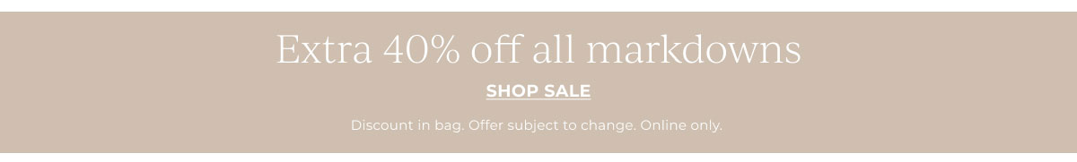 Extra 40% off all Markdowns | Shop Sale