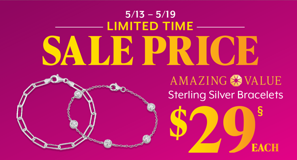 Limited Time Sale Price. Amazing Value. Sterling Silver Bracelets $29 Each