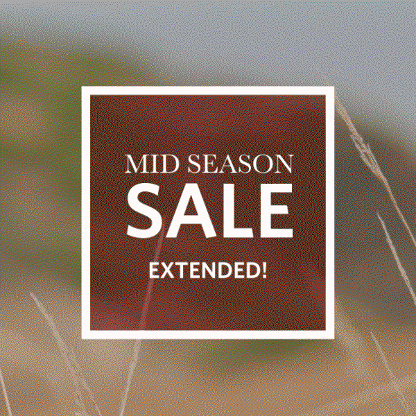 Mid Season Sale - FINAL DAYS - Up to 40% off