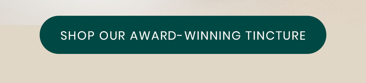 Shop Our Award-Winning Tincture