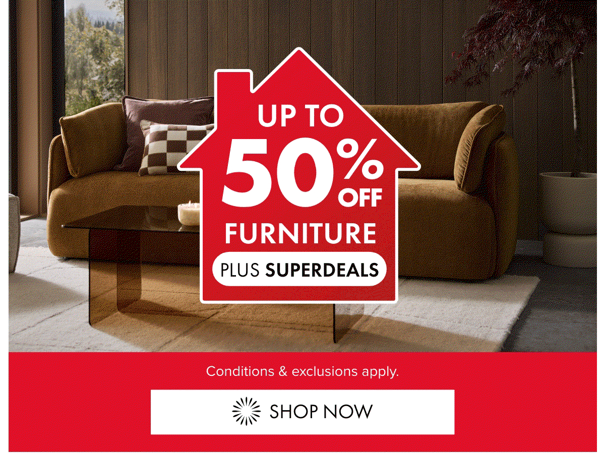 Up to 50% OFF Furniture plus Superdeals