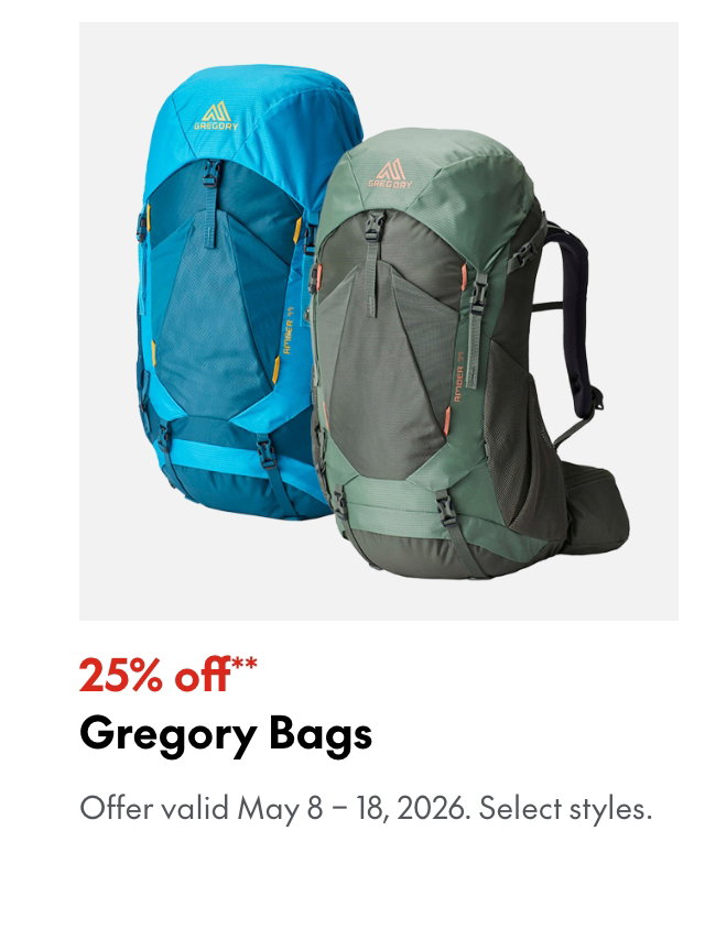 Gregory Bags
May 8 - 18, 2026
25% off
Our ticket price. Select styles.