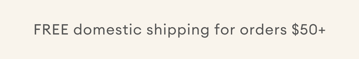 Free domestic shipping for orders $50+
