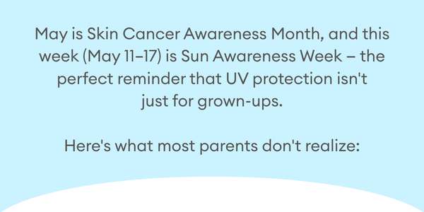 During Sun Awareness Week (May 12–18), we're spreading the word: UV protection isn’t just for grown-ups. In fact, 80% of lifetime sun exposure happens before age 18, and kids’ eyes are more vulnerable to damage from the sun.  These UV must-have’s will keep your kids safe from harmful UV rays.