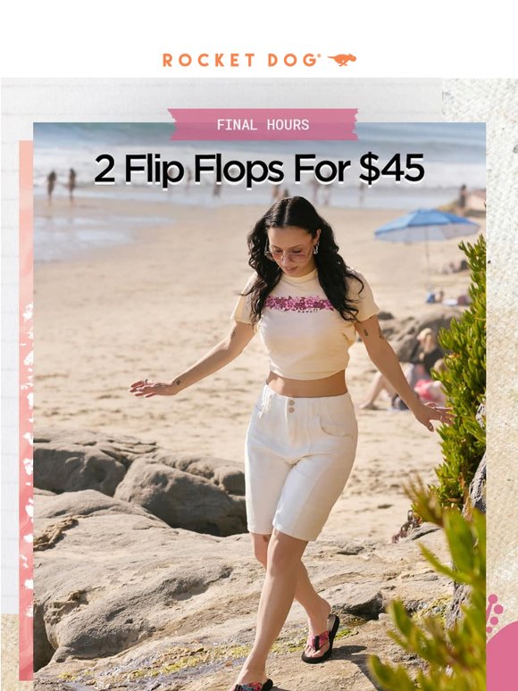 Ends Tonight! 2 for $45 🌴