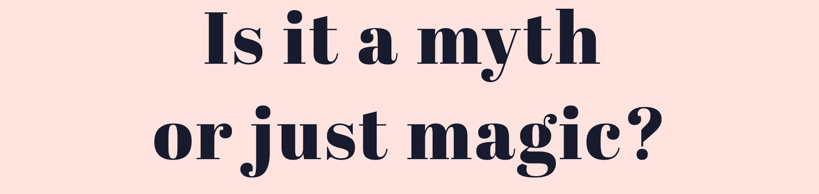 Is it a myth of just magic?