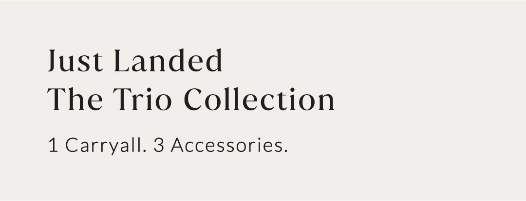 JUST LANDED: THE TRIO COLLECTION
