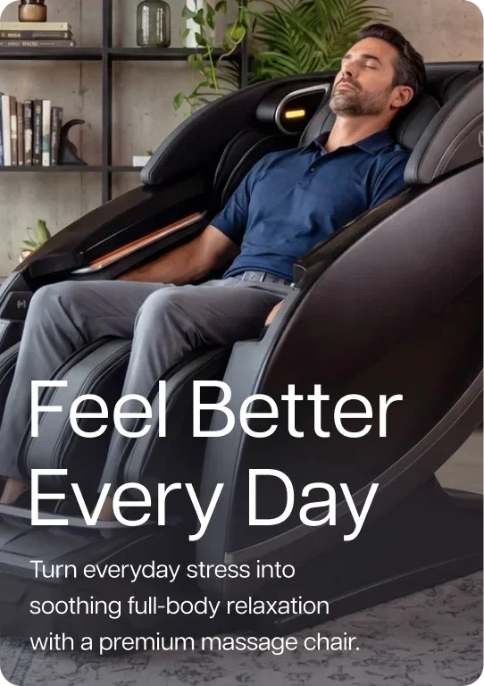Fell Better Every Day. Turn everyday stress into soothing full-body relaxation with a premium massage chair.