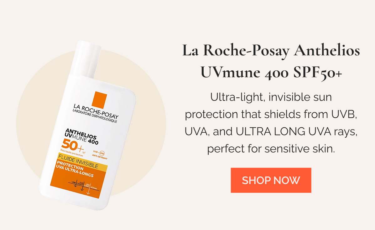 La Roche-Posay Anthelios UVmune 400 SPF50+ Ultra-light, invisible sun protection that shields from UVB, UVA, and ULTRA LONG UVA rays, perfect for sensitive skin.