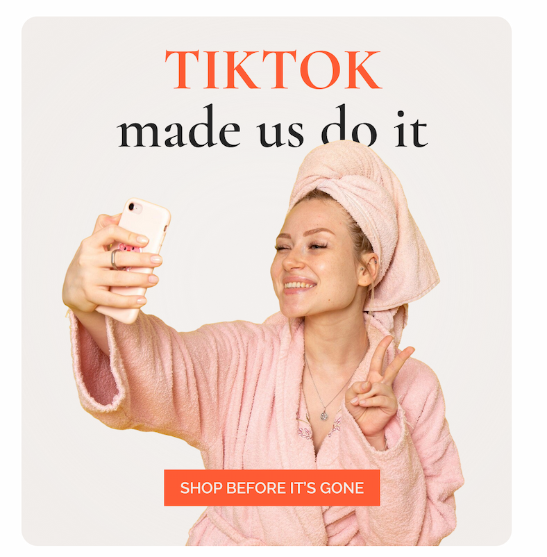 TikTok made us do it