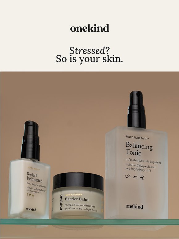 Stressed? So is your skin.