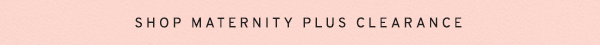 Shop Maternity Plus Clearance