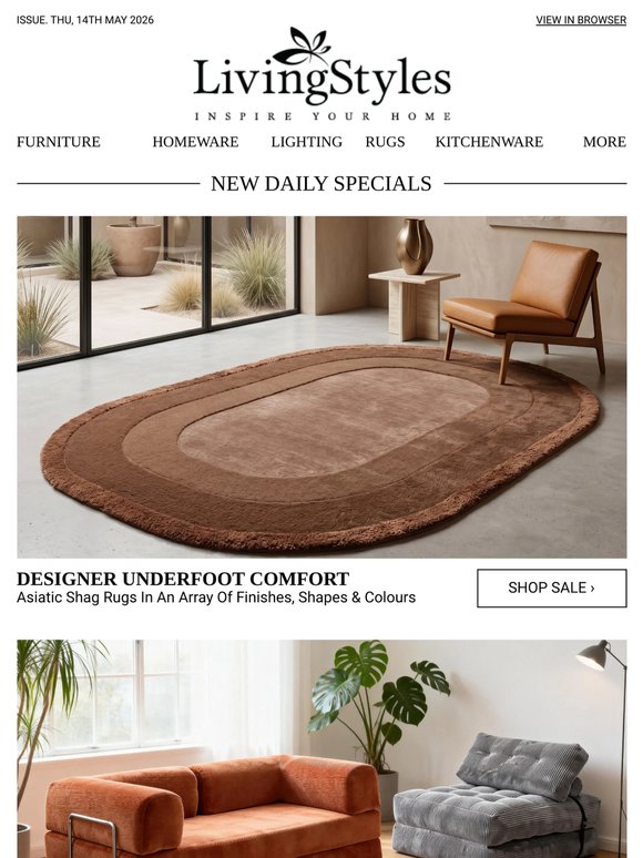 Asiatic Shag Rugs In An Array Of Finishes, Shapes & Colours, Compressed Fabric Sofas, Fold Out Sofa Beds & Lounge Chairs, Nested Coffee Tables...