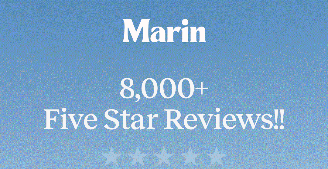 Light blue gradient graphic featuring the Marin logo and large white text reading “8,000+ Five Star Reviews!!” with faint star graphics underneath.