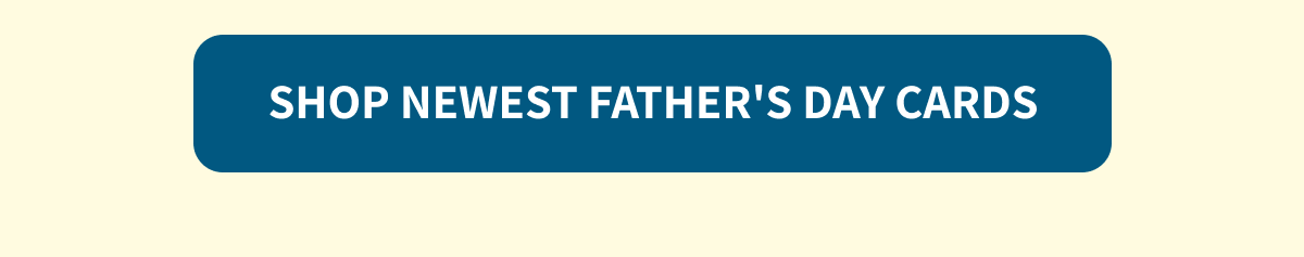 SHOP NEWEST FATHER'S DAY CARD'S