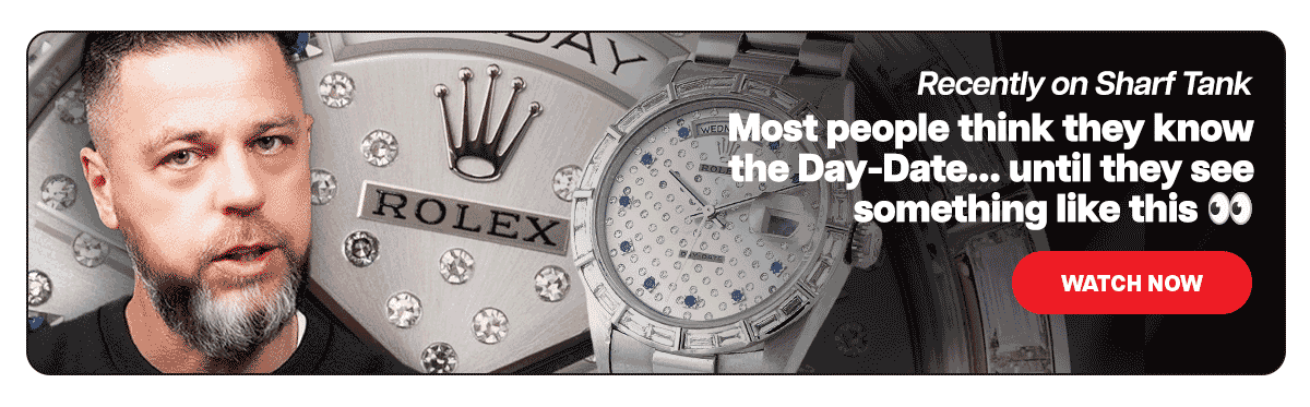 Sharf Tank - Most people think they know the Day-Date… until they see something like this.