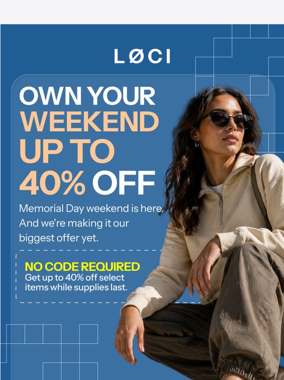 Your weekend deal: Up to 40% off!